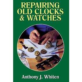 Anthony Whiten: Repairing Old Clocks and Watches