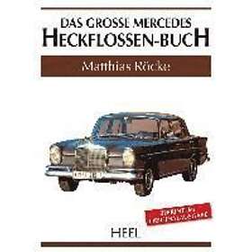 Matthias Röcke: Das große Mercedes-Heckflossen-Buch