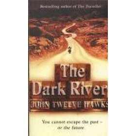 John Twelve Hawks: The Dark River