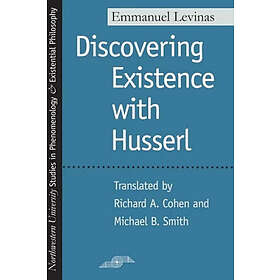 Emmanuel Levinas: Discovering Existence with Husserl