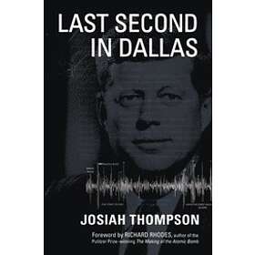 Josiah Thompson: Last Second in Dallas