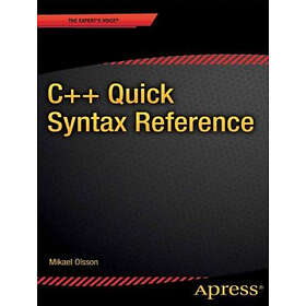 Mikael Olsson: C++ Quick Syntax Reference