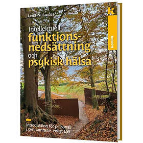 Lena Nylander: Intellektuell funktionsnedsättning och psykisk hälsa Introduktion för personal i verksamheter enligt LSS