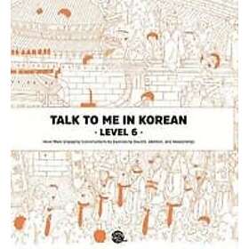 TalkToMeInKorean: Talk To Me In Korean Level 6