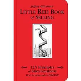 Jeffrey Gitomer: Little Red Book of Selling