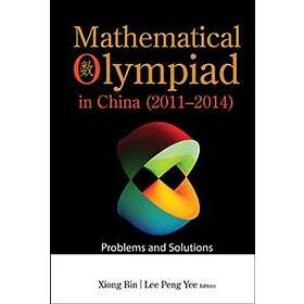 Bin Xiong, Peng Yee Lee: Mathematical Olympiad In China (2011-2014): Problems An