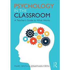 Marc Smith, Jonathan Firth: Psychology in the Classroom