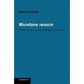Melvin Pollner: Mundane Reason