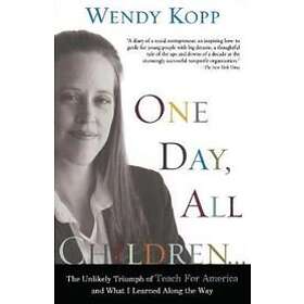 Wendy Kopp: One Day, All Children...