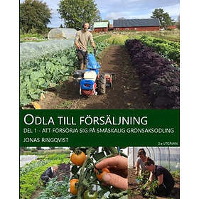 Jonas Ringqvist: Odla till försäljning att försörja sig på småskalig grönsaksodling