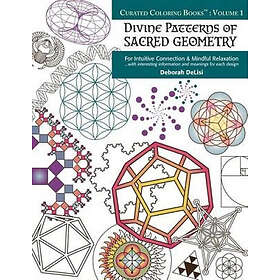 Deborah Delisi: Divine Patterns of Sacred Geometry Coloring Book: For Intuitive Connection & Mindful Relaxation
