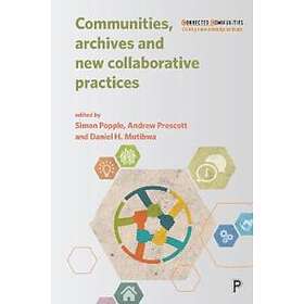Simon Popple, Andrew Prescott, Daniel Mutibwa: Communities, Archives and New Col