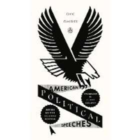 Terry Golway, Richard Beeman: American Political Speeches