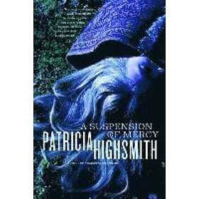 Patricia Highsmith: A Suspension of Mercy