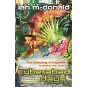 Ian McDonald: Cyberabad Days