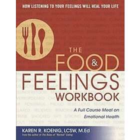 Karen R Koenig: The Food and Feelings Workbook