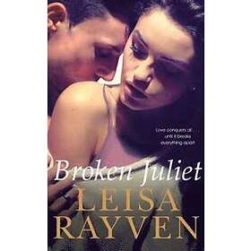Leisa Rayven: Broken Juliet