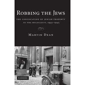 Martin Dean: Robbing the Jews