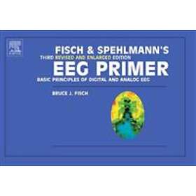 Bruce Fisch: Fisch and Spehlmann's EEG Primer