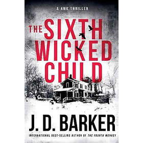J D Barker: The Sixth Wicked Child