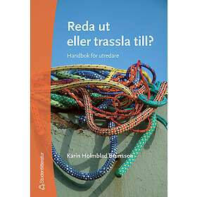Karin Holmblad Brunsson: Reda ut eller trassla till? handbok för utredare