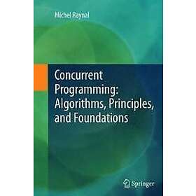 Michel Raynal: Concurrent Programming: Algorithms, Principles, and Foundations