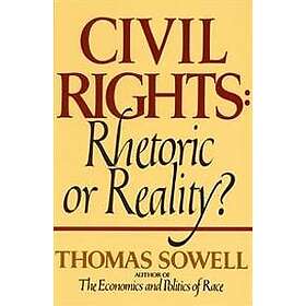 Thomas Sowell: Civil Rights: Rhetoric or Reality?