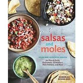 Deborah Schneider: Salsas and Moles