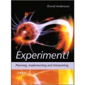 Oivind Andersson: Experiment! Planning, Implementing and Interpreting