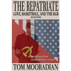 Tom Mooradian: The Repatriate: Love, Basketball, and the KGB