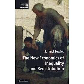 Samuel Bowles: The New Economics of Inequality and Redistribution