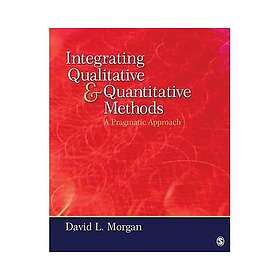 David L Morgan: Integrating Qualitative and Quantitative Methods