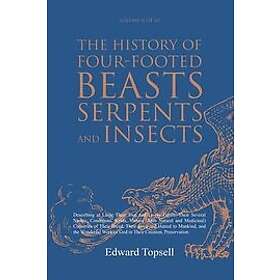 Edward Topsell: The History of Four-Footed Beasts, Serpents and Insects Vol. II III