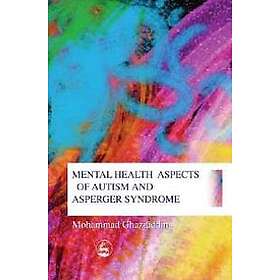 Mohammad Ghaziuddin: Mental Health Aspects of Autism and Asperger Syndrome