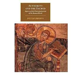 Peter Brown: Authority and the Sacred