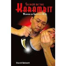 David Seiwert: Secrets of the Karambit: Weapons Southeast Asia