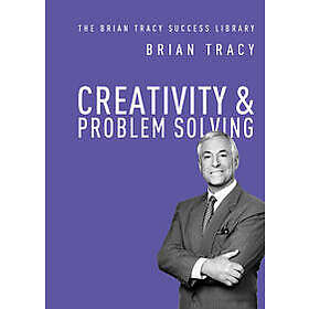 Brian Tracy: Creativity and Problem Solving