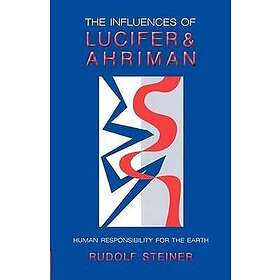Rudolf Steiner: The Influence of Lucifer and Ahriman