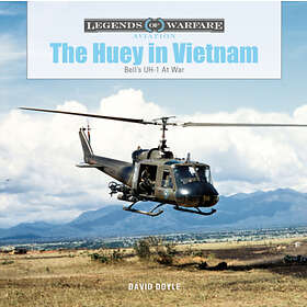 David Doyle: Huey in Vietnam: Bell's UH-1 at War