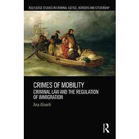 Ana Aliverti: Crimes of Mobility
