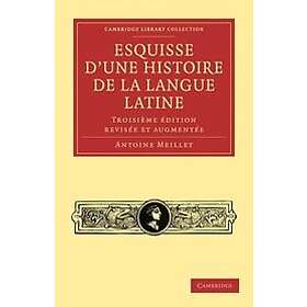 Antoine Meillet: Esquisse d'une histoire de la langue latine