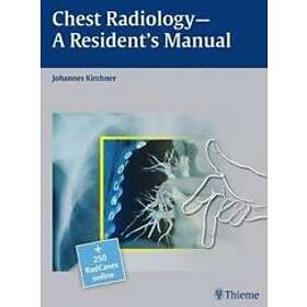 Johannes Kirchner: Chest Radiology: A Resident's Manual