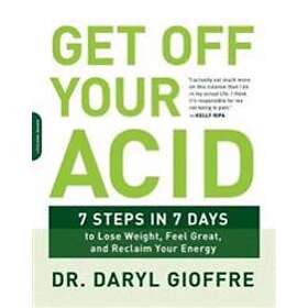 Dr Daryl Gioffre: Get Off Your Acid