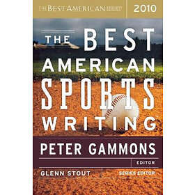Peter Gammons, Glenn Stout: The Best American Sports Writing 2010