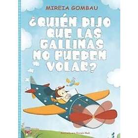 Mireia Gombau: ?Quien dijo que las gallinas no pueden volar?