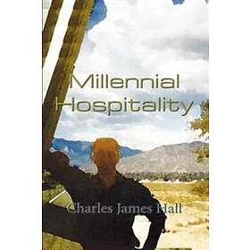 Charles James Hall: Millennial Hospitality