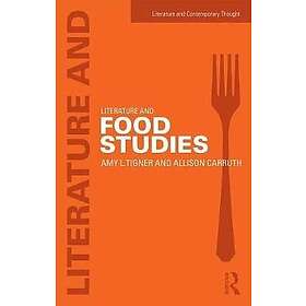Allison Carruth, Amy Tigner: Literature and Food Studies