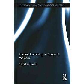 Micheline Lessard: Human Trafficking in Colonial Vietnam