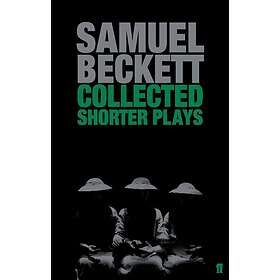 Samuel Beckett: Collected Shorter Plays