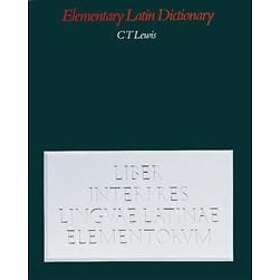 C T Lewis: Elementary Latin Dictionary